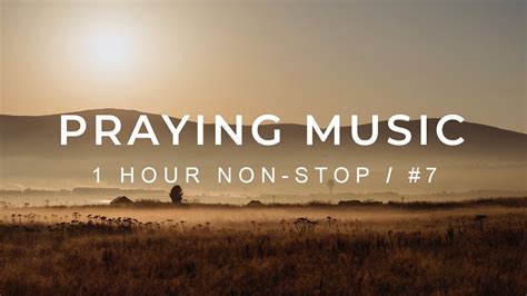 Relaxing Praying Music #7, Christian Meditation Music, 1 Hour Non-Stop ...