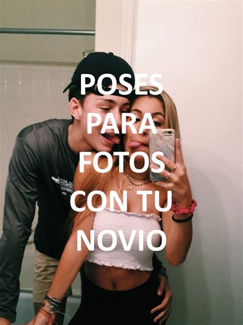 Poses Para Fotos Con Tu Novio Ideas Para Fashion Amor Photo Poses