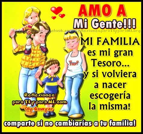 Reflexiones Para Ti Y Para M Amo A Mi Gente Mi Familia Es Mi