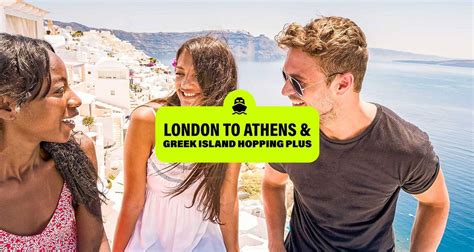 London To Athens And Greek Island Hopping Plus Start London Days