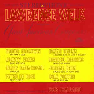 Lawrence Welk Lawrence Welk Presents Great American Composers