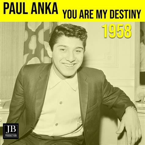 Paul Anka You Are My Destiny Telegraph