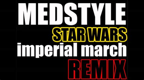 Star Wars Imperial March Medstyle Remix Youtube