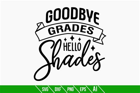 Goodbye Grades Hello Shades Graphic By TeeKing124 Creative Fabrica