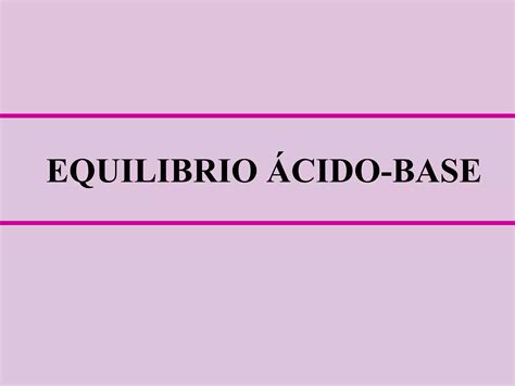 Equilibrio ácido Base Ppt