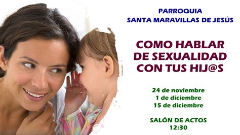 ¿cómo Hablar De Sexualidad Con Tus Hijos Parroquia Santa Maravillas De Jesús