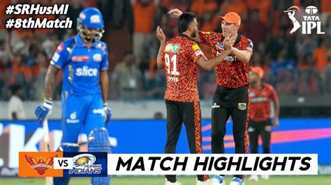 SRH Vs MI 8th Match IPL 2024 Highlights IPL Highlights 2024 SRH Vs