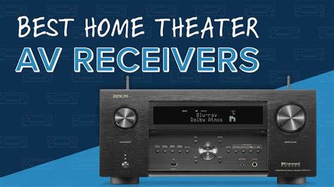 Best Home Theater Av Receivers Denon Onkyo Sony Marantz Anthem