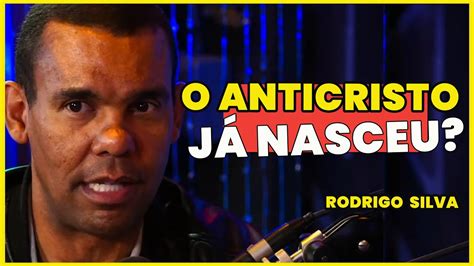 O ANTICRISTO É O MESSIAS DO MAL RODRIGO SILVA YouTube