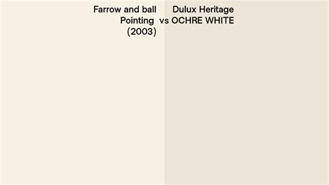 Farrow And Ball Pointing 2003 Vs Dulux Heritage Ochre White Side By Side Comparison