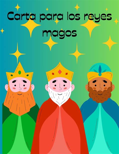 Cartas Reyes Magos Cuaderno De Cartas Para Los Reyes Magos Escribe