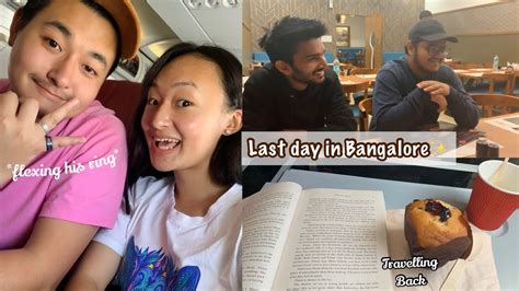 Last Day In Bangalore Travel Vlog Lets Go To Sikkim Pema