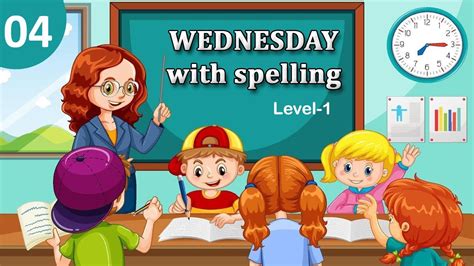 Wednesday Spelling For Kids Youtube