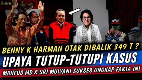 Siang Ini Benny K Harman D Ser T Kpk Mahfud Md Dan Sri Mulyani