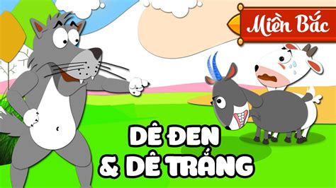 Dê Đen và Dê Trắng | Truyện Ngụ Ngôn Cho Bé | Truyen Co Tich Cho Be ...