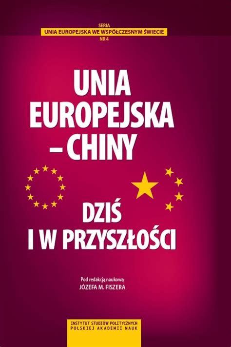 Unia Europejska Chiny Dziś i w przyszłości ebook pdf mobi epub