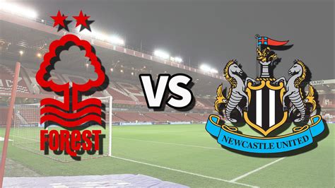 Nottm Forest Vs Newcastle Live Stream How To Watch Premier League Game