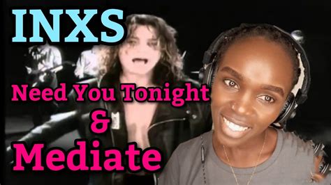 African Girl First Time Hearing INXS Need You Tonight Mediate