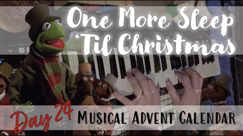 One More Sleep Til Christmas The Muppet Christmas Carol Piano