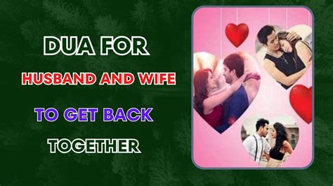 Dua For Husband And Wife To Get Back Together Dua For Ex Love Back