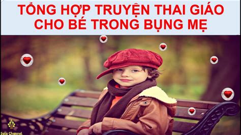 Đọc truyện thai giáo cho bé Truyện thai giáo hay cho bé trong bụng mẹ