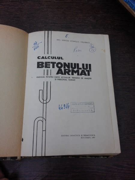 Calculul Betonului Armat Manual Pentru Scoli Tehnice Mircea Romulus