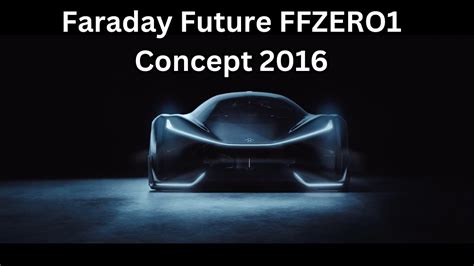 Faraday Future FFZERO1 Concept 2016 Facts Faraday Future FFZero1