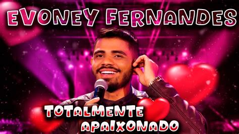 Evoney Fernandes Cd Totalmente Apaixonado Youtube