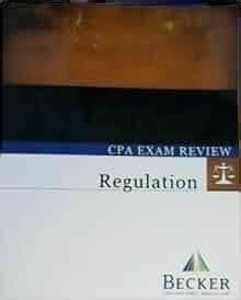 Becker CPA Exam Review Regulation 2014 Edition Version 1 1 Becker