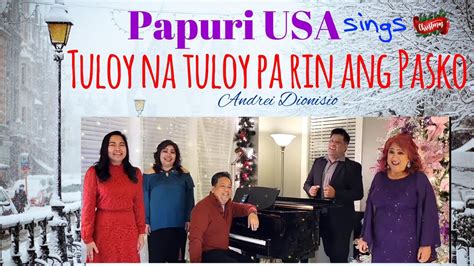 Tuloy Na Tuloy Pa Rin Ang Pasko Papuri USA By Andrei Dionisio YouTube