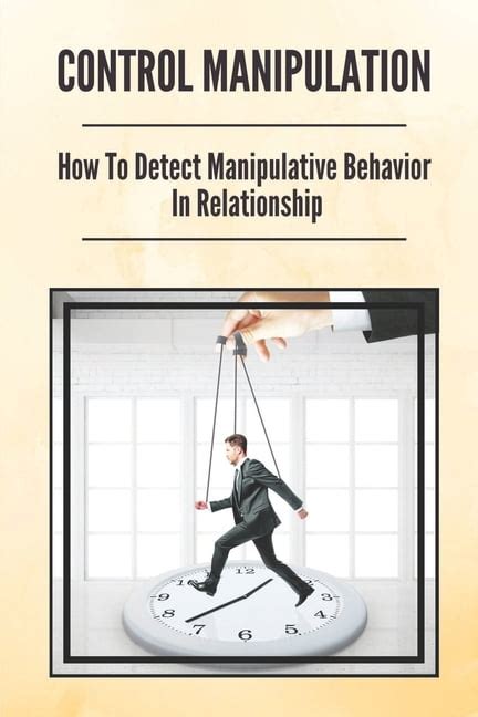 Control Manipulation How To Detect Manipulative Behavior In