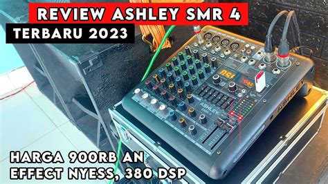 Review Mixer ASHLEY SMR 4 Rekomendasi Untuk Harga Dibawah 1 Juta YouTube