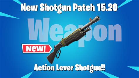 New Fortnite Shotgun Coming In Patch 15 20 Lever Action Shotgun Season 5 Youtube