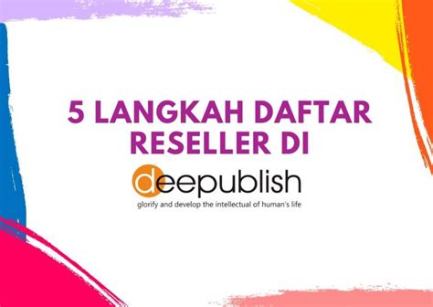 5 Langkah Daftar Reseller Buku Di Deepublish Mulai Suksesmu Sekarang