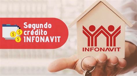 Segundo Cr Dito Pasos Para Solicitarlo En Infonavit