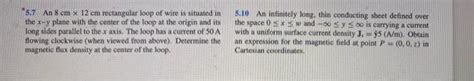 Solved 5 7 An 8 Cm X 12 Cm Rectangular Loop Of Wire Is Chegg