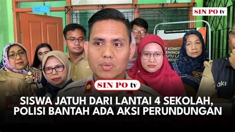 Siswa Jatuh Dari Lantai 4 Sekolah Polisi Bantah Ada Aksi Perundungan