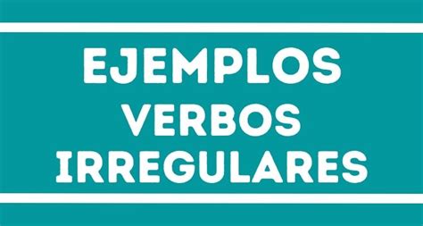 1️⃣ Ejemplos De Verbos Irregulares Y Sus Características Reporte De Lectura