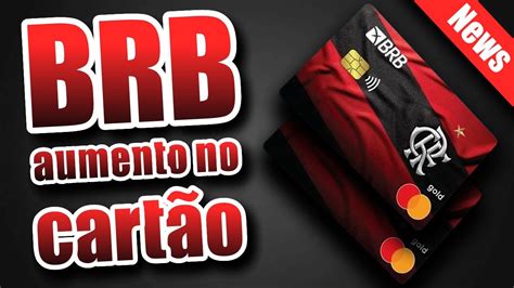 Cart O De Cr Dito Brb Flamengo Aprovando Aumentos De Limite Agora Nas