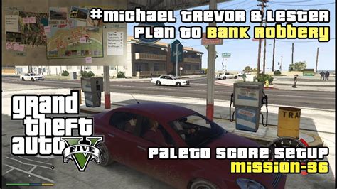 Michael Trevor Lester Plan To Bank Robbery Grand Theft Auto V