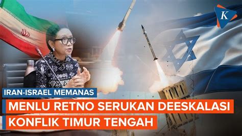 Serangan Iran Ke Israel Retno Marsudi Telepon Menlu Iran Serukan