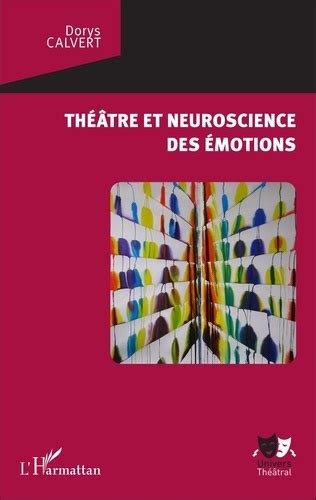 Théâtre et neuroscience des émotions de Dorys Calvert Grand Format