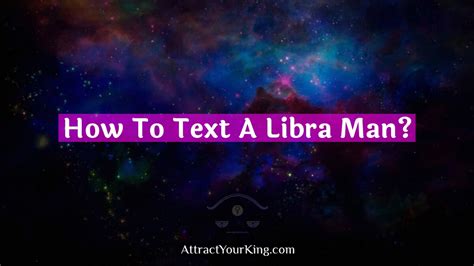 How To Text A Libra Man Attract Your King