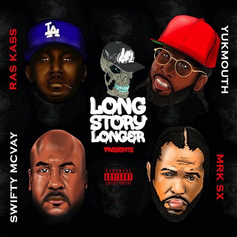 Long Story Longer Feat Ras Kass Yukmouth Swifty McVay Mrk Sx