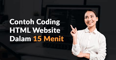 Contoh Coding Html Website Dalam 15 Menit Dicoding Blog