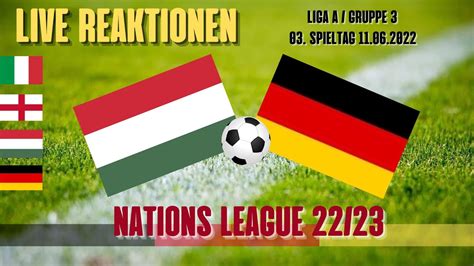 Live Nations League Ungarn Vs Deutschland Reaktionen Youtube