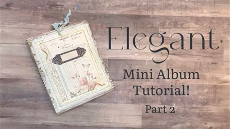 Elegant Mini Album Tutorial MyCraftyCorner YouTube