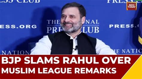 Bjp Lashes Out At Rahul Gandhi For Muslim League Remark Party