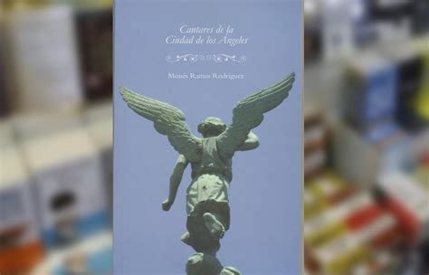 Admiración Y Desprecio Por La Angelópolis Poesía De Moisés Ramos E