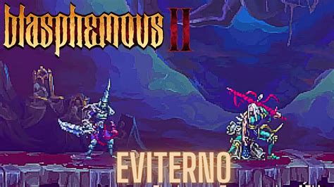 Eviterno Desecrador Ltimo Final Boss Fight Blasphemous Youtube